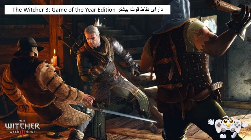 The Witcher 3: Game of the Year Edition دارای نقاط قوت بیشتر